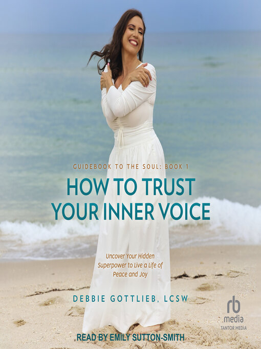 Title details for How to Trust Your Inner Voice by Debbie Gottlieb, LCSW - Wait list